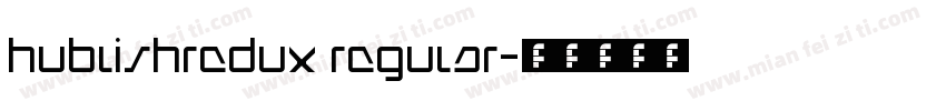 HublishRedux Regular字体转换